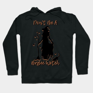 Don't Be A Basic Witch Hoodie